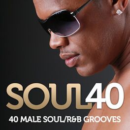 Album cover of Soul 40 - 40 Male Soul/R & B Grooves