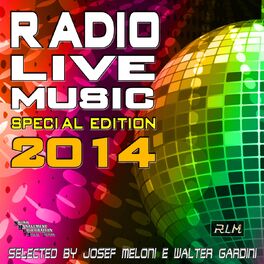 Album cover of Radio Live Music Special Edition 2014 (Selected by Josef Meloni e Walter Gardini)