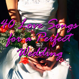 Album cover of 40 Love Songs For A Perfect Wedding