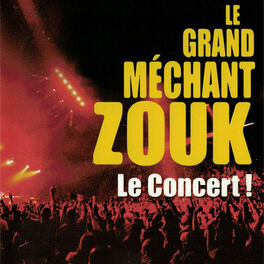 Album cover of Le Grand Méchant Zouk: Le concert