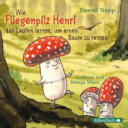 Album cover of Wie Fliegenpilz Henri das Laufen lernte, um einen Baum zu retten