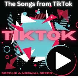 Album cover of TikTok - The Songs from TikTok - sped up & normal speed