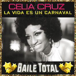 Album cover of La Vida Es Un Carnaval (Baile Total)