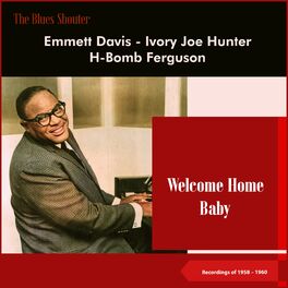 Album cover of Welcome Home Baby (Blues Shouter - Recordings of 1958 - 1960)