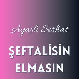 Album cover of Şeftalisin Elmasın