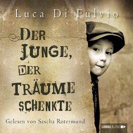 Album cover of Der Junge, der Träume schenkte (Ungekürzt)