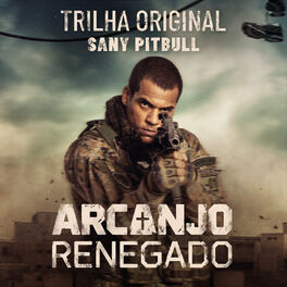 Album cover of Arcanjo Renegado – Trilha Original de Sany Pitbull