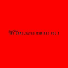 Album cover of The Unreleased Remixes, Vol. 1