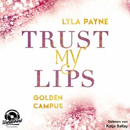 Album cover of Trust my Lips - Golden Campus, Band 2 (Ungekürzt)