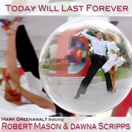 Album cover of Today Will Last Forever (feat. Robert Mason & Dawna Scripps)