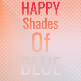 Album cover of Happy Shades Of Blue
