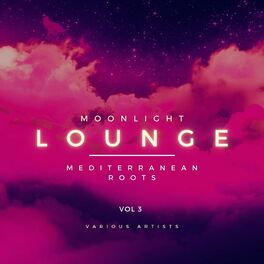 Album cover of Moonlight Lounge (Mediterranean Roots), Vol. 3