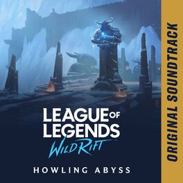 Album cover of League of Legends: Wild Rift - Howling Abyss (Original Soundtrack)