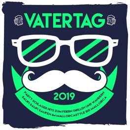 Album cover of Vatertag 2019 - Party Schlager Hits zum Feiern Grillen und Wandern (Saufi Saufi Saufen im Mallorcastyle bis Mallorca)