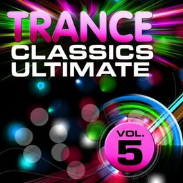 Album cover of Trance Classics Ultimate, Vol. 5 (Back to the Future, Best of Club Anthems)