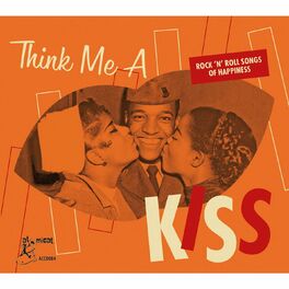 Album cover of Think Me a Kiss - Rock 'n' Roll Songs of Happiness