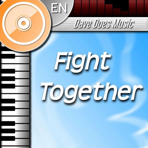 Dave Does Music Fight Together Lyrics And Songs Deezer