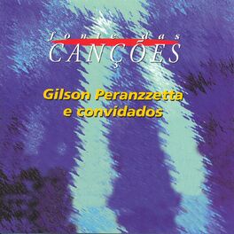 Album cover of Fonte Das Canções:Gilson Peranzzeta e Convidados