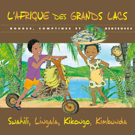 Album picture of L'Afrique des Grands Lacs: Rondes, comptines et berceuses (Swahili, Lingala, Kikongo, Kimbunda)