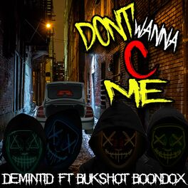 Album cover of Don't Wanna C Me (feat. Boondox & Bukshot)