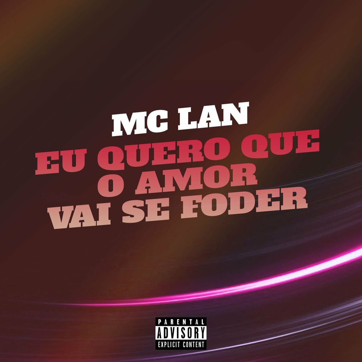 Mc Lan - Eu Quero Que o Amor Vai Se Foder: letras e músicas | Deezer