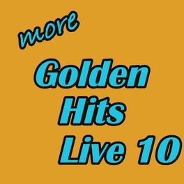 Album cover of More Golden Hits Live, Vol. 10