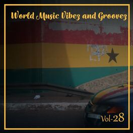 Album cover of World Music Vibez and Grooves, Vol. 28