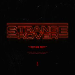 Strange Rover Talking Body Lyrics And Songs Deezer