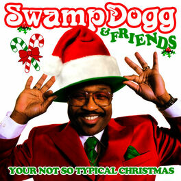 Album cover of Swamp Dogg & Friends: Your Not so Typical Christmas