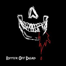 Album cover of BETTER OFF DEAD