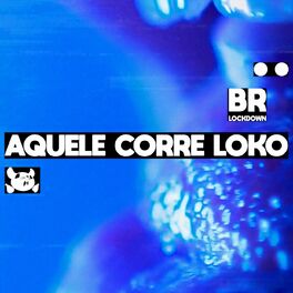 Album cover of Aquele Corre Loko