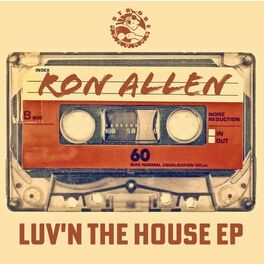 Album cover of The R.A.S.E. (The Ron Allen Sound Experience) Luv N The House EP