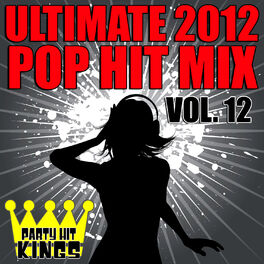 Album cover of Ultimate 2012 Pop Hit Mix, Vol. 12