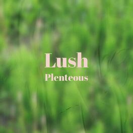 Album cover of Lush Plenteous
