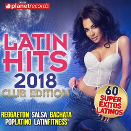 Album cover of LATIN HITS 2018 - Reggaeton, Salsa, Bachata, Pop Latino, Latin Fitness (60 Super Exitos Latinos - Club Edition)