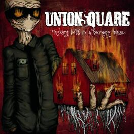 Union Square Making Bets In A Burning House Bonus Version Music Streaming Listen On Deezer