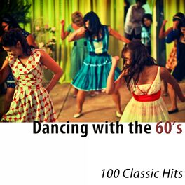 Album cover of Dancing with the 60's (100 Classic Hits Remastered)