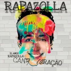 Download CD Rapazolla – 15 Anos Rapazolla Canta Coração 2014