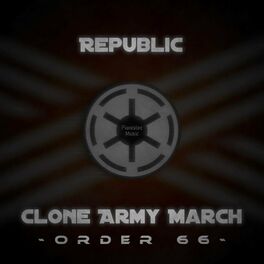 Album cover of Republic Clone Army March - Order 66 (Epic Version)
