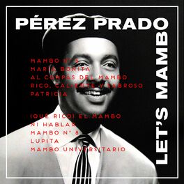 Perez Prado - Que Rico El Mambo Original 