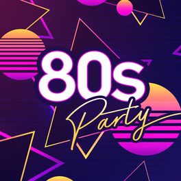 Album cover of 80s Party: Ultimate Eighties Throwback Classics