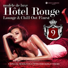 Album cover of Hotel Rouge, Vol. 9 - Lounge and Chill out Finest (A Special Rendevouz with High Quality Music, Modèle De Luxe)