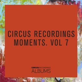 Album cover of Circus Recordings Moments, Vol. 7