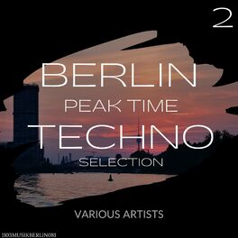 Album cover of Berlin Peak Time Techno Selection 2