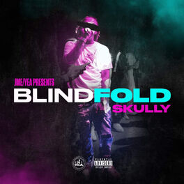 Skully - Blindfold: lyrics and songs