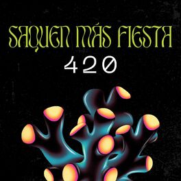 Album cover of Saquen más fiesta 420