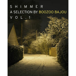 Album cover of Shimmer - a Collection by Boozoo Bajou, Vol. 1