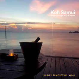 Album picture of Koh Samui Sunset Lounge & Chill House (Luxury Compilation), Vol. 2