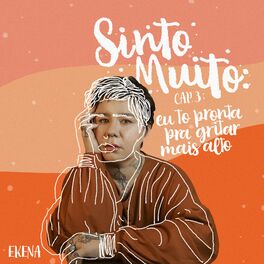 Album cover of Sinto Muito, Capítulo 3: Eu To Pronta Pra Gritar Mais Alto