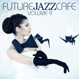 Album cover of Future Jazz Cafe, Vol. 9